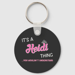 It's a Heidi thing you wouldn't understand Key Ring