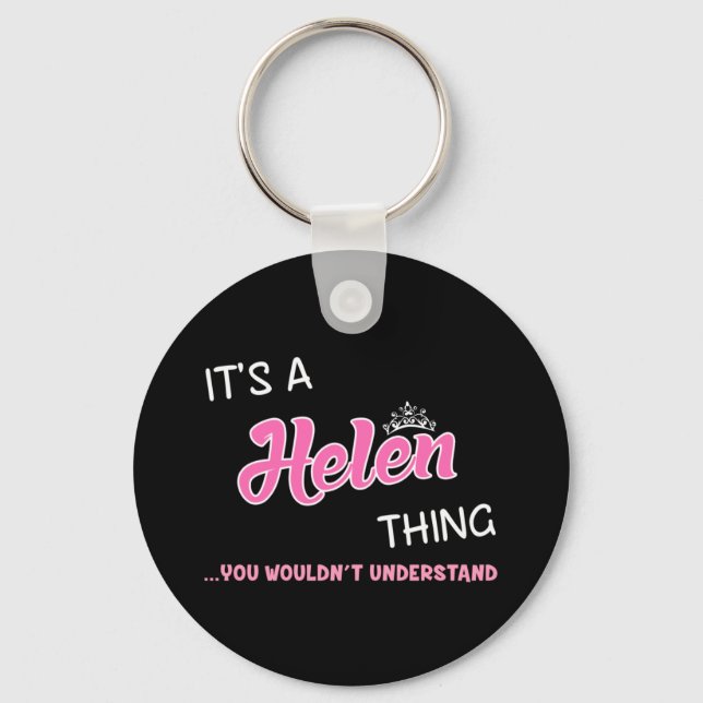 It's a Helen thing you wouldn't understand Key Ring (Front)