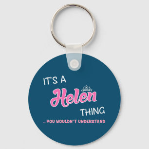 It's a Helen thing you wouldn't understand Key Ring