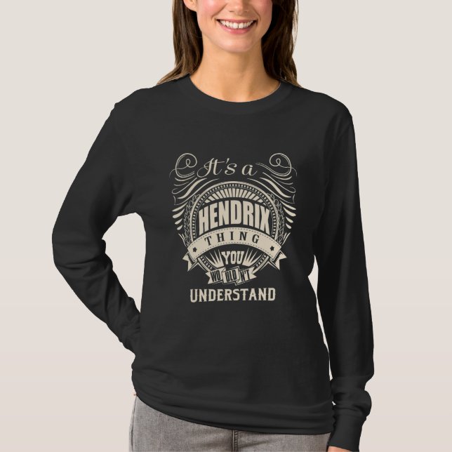 It's A Hendrix Thing You Wouldn't Understand T-Shirt (Front)