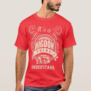 It's a HIGDON Thing You Wouldn't Understand Gifts  T-Shirt