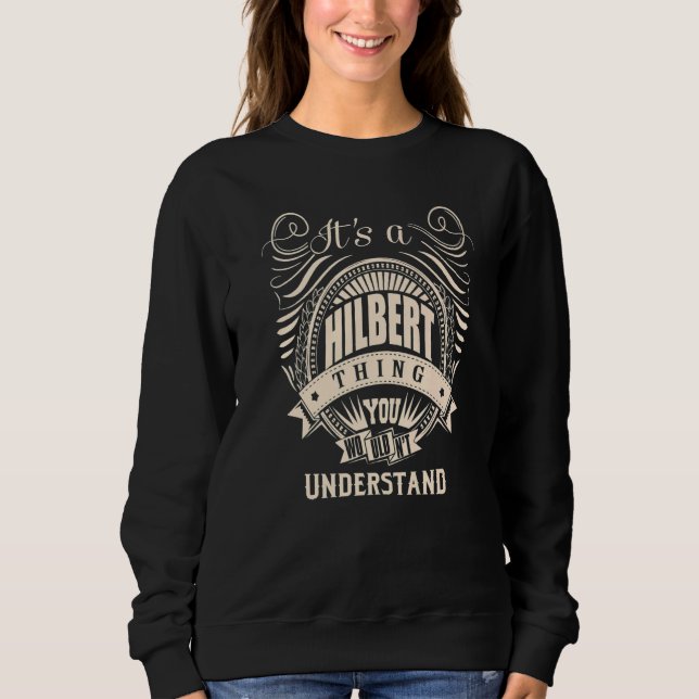 It's a HILBERT thing you wouldn't understand Sweatshirt (Front)