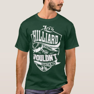 It's A Hilliard Thing Gifts T-shirt5464 T-Shirt