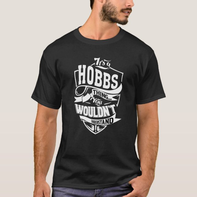 It's A Hobbs Thing T-Shirt (Front)