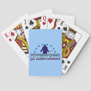 It's A Hockey Thing Playing Cards