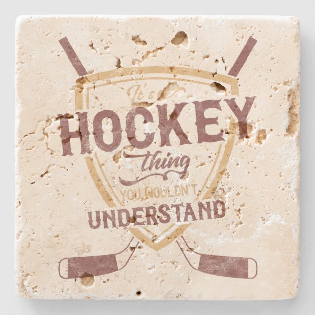 It's A Hockey Thing You Wouldn't Understand Stone Coaster (Front)
