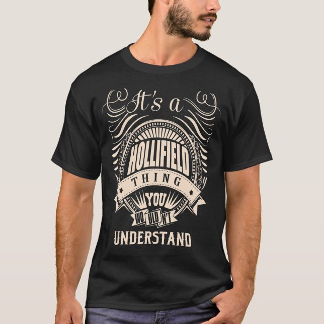 It's a HOLLIFIELD thing you wouldn't understand   T-Shirt (Front)