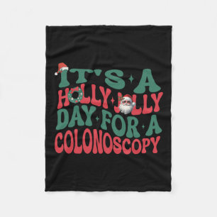 It's A Holly Xmas Jolly Day For A Colonoscopy Chri Fleece Blanket