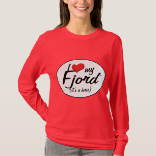 It's a Horse! I Love My Fjord T-Shirt
