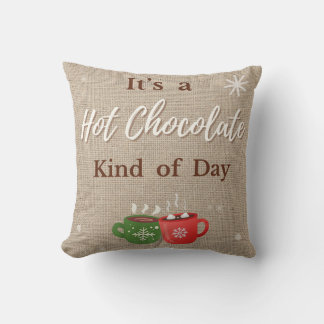 It's a Hot Chocolate Kind of Day Mugs Pillow
