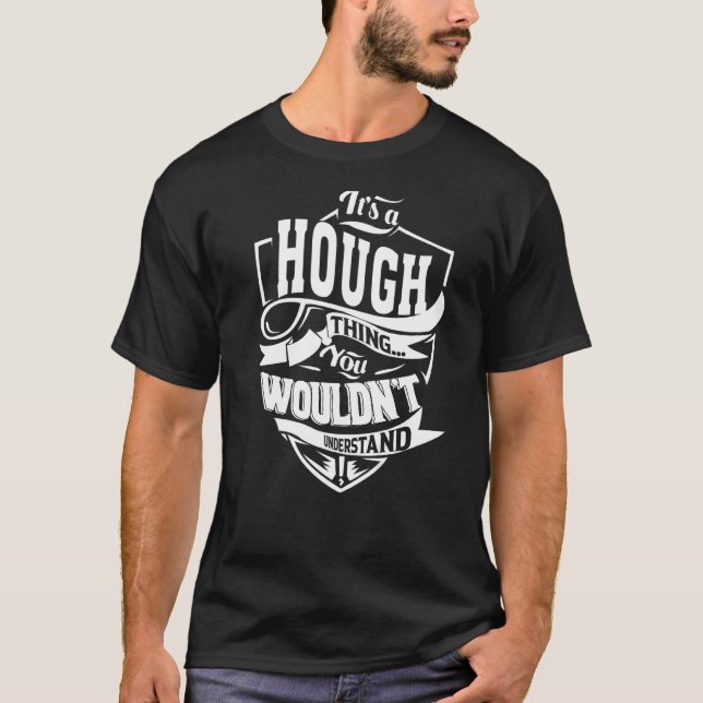 It's a HOUGH Thing T-Shirt (Front)
