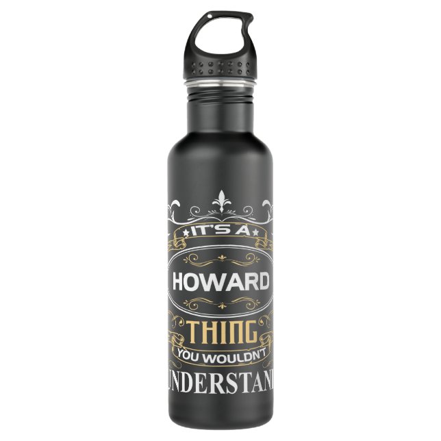 It's A Howard Thing You Wouldn't Understand 710 Ml Water Bottle (Front)