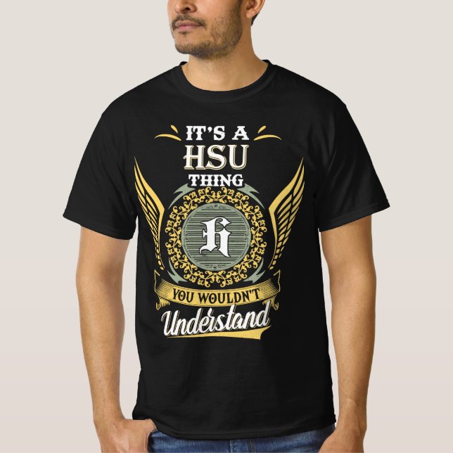 It's A Hsu Thing You Couldn't Understand T-Shirt (Front)