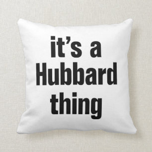 its a hubbard thing cushion