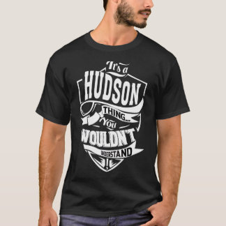 It's A Hudson Thing   T-Shirt