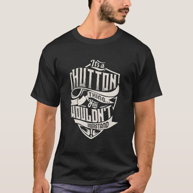 It'S A Hutton Thing You Wouldn'T Understand Name T-Shirt (Front)