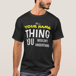 IT'S A [insert name] THING T-Shirt