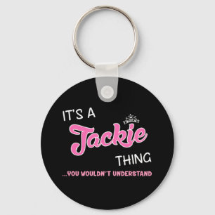 It's a Jackie thing you wouldn't understand Key Ring
