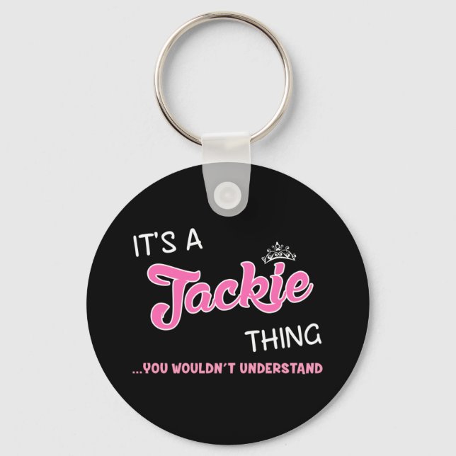 It's a Jackie thing you wouldn't understand Key Ring (Front)