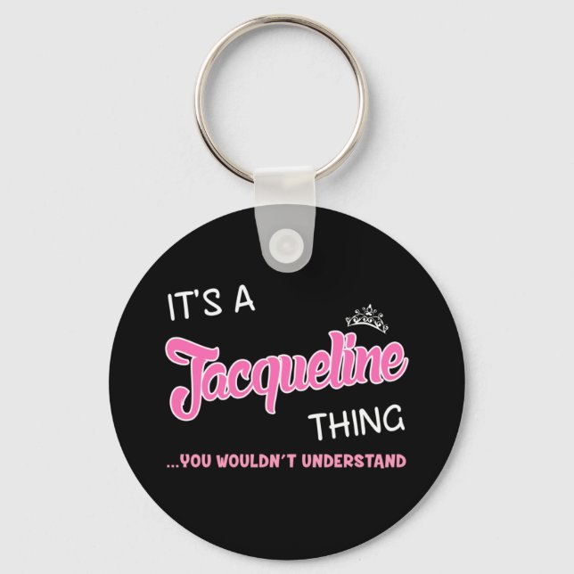It's a Jacqueline thing you wouldn't understand Key Ring (Front)