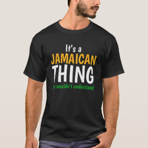It's a Jamaican Thing Yuh Nah Guh Be Alright Rasta T-Shirt