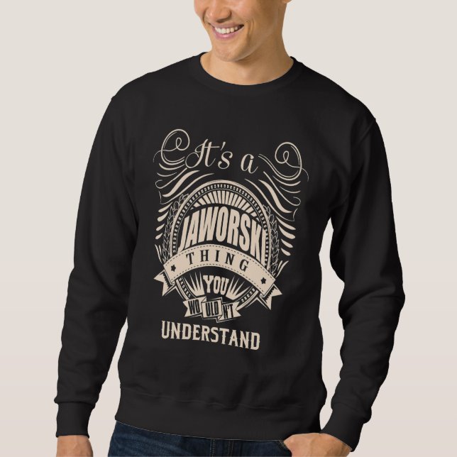 It's a JAWORSKI Thing   Sweatshirt (Front)