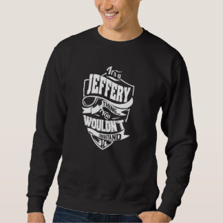 It's a JEFFERY Thing Sweatshirt