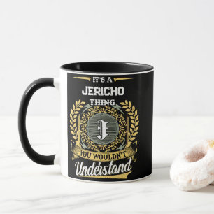 It's a JERICHO Thing You Wouldn't Understand Mug