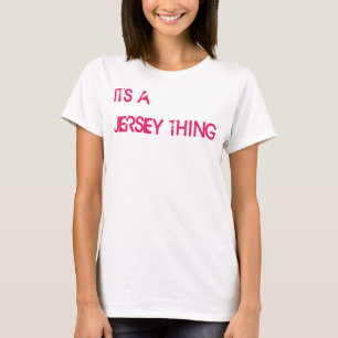 It's a Jersey Thing T-Shirt