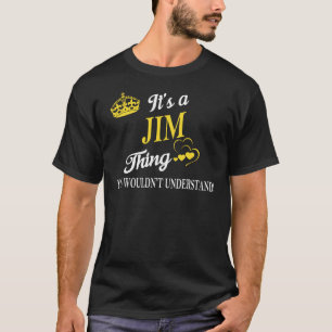It's a JIM Thing You Wouldn't Understand T-Shirt