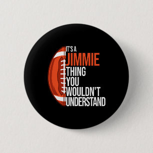 It's A Jimmie Thing You Wouldn't Understand - Funn 6 Cm Round Badge