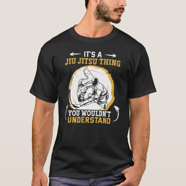 It's A Jiu Jitsu Thing You Wouldn't Understand Jiu T-Shirt (Front)