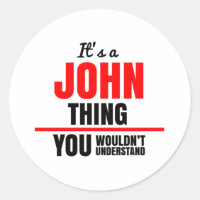 It's a John thing you wouldn't understand name