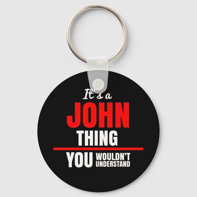 It's a John thing you wouldn't understand name Key Ring (Front)