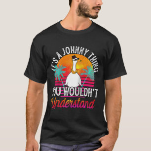 It's A Johnny Thing You Wouldn't Understand Johnn T-Shirt