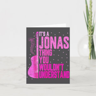 It's A Jonas Thing You Wouldn't Understand Jonas F Card