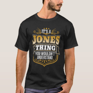 Its a Jones thing you wouldnt understand Funny   T-Shirt