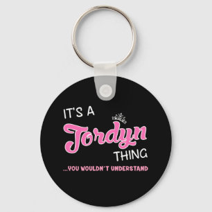 It's a Jordyn thing you wouldn't understand Key Ring