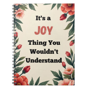 It's a Joy Thing You Wouldn't Understand Notebook