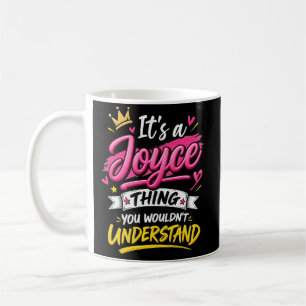 It's a Joyce Thing You Wouldn't Understand Coffee Mug