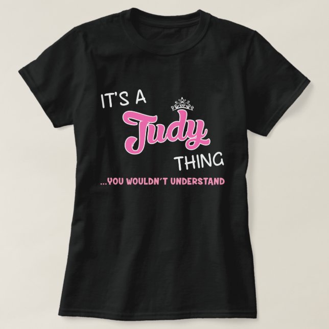 It's a Judy thing you wouldn't understand T-Shirt (Design Front)