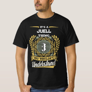 It's a JUELL Thing You Wouldn't Understand T-Shirt