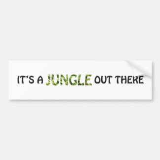 IT'S A JUNGLE OUT THERE BUMPER STICKER