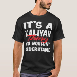 It's A Kaliyah Thing You Wouldn't Understand Funny T-Shirt