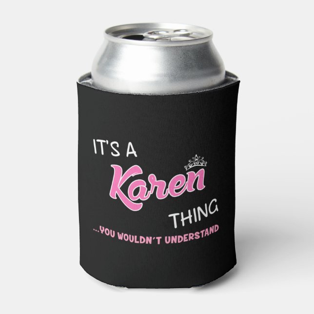 It's a Karen thing you wouldn't understand Can Cooler (Can Front)