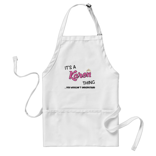It's a Karen thing you wouldn't understand Standard Apron (Front)