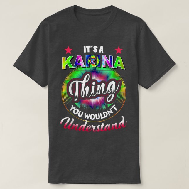 It's A Karina Thing  Tie Dye 60s 70s Hippie Karina T-Shirt (Design Front)