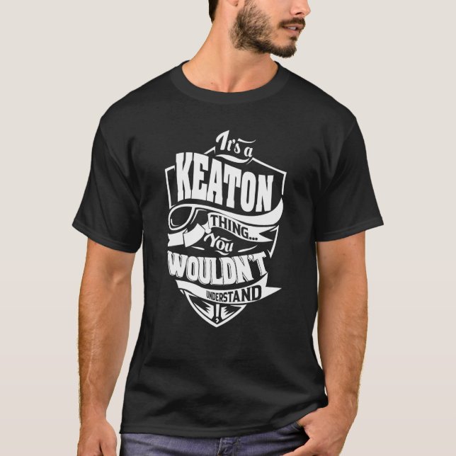It's a KEATON Thing T-Shirt (Front)