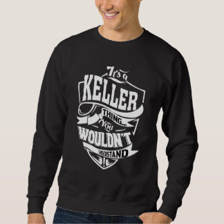 It's A Keller Thing Sweatshirt