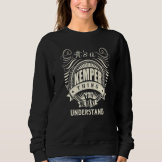 It's A Kemper Thing You Wouldn't Understand Sweatshirt